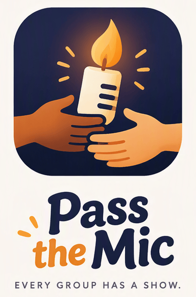 Pass the Mic logo: Every Group Has a Show, with two hands passing a candle microphone.